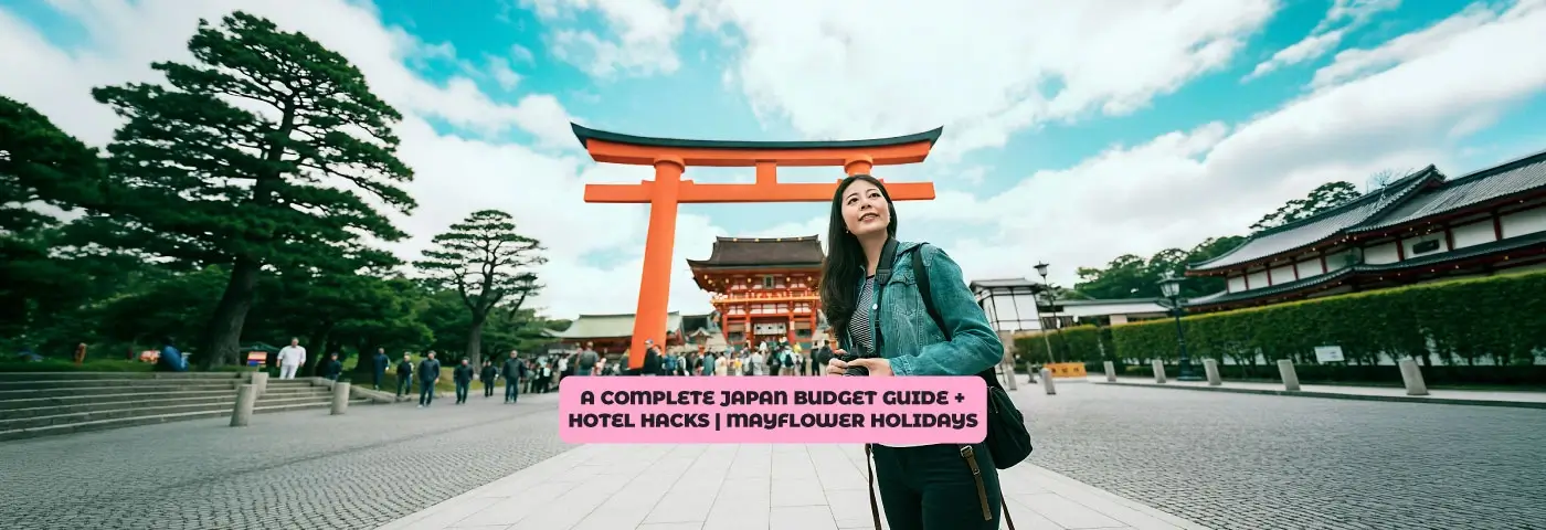 A Complete Japan Travel Budget Guide + Hotel Hacks | Mayflower Holidays Image