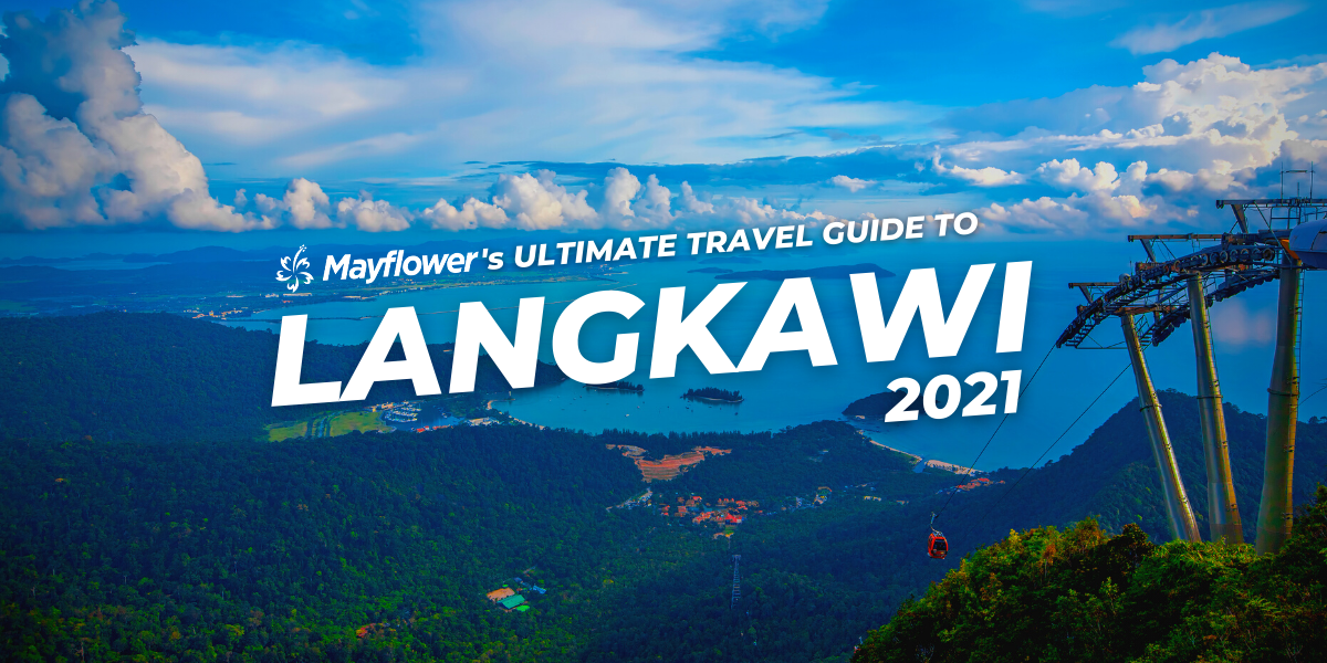 Mayflower’s Ultimate Travel Guide to Langkawi 2021! Image