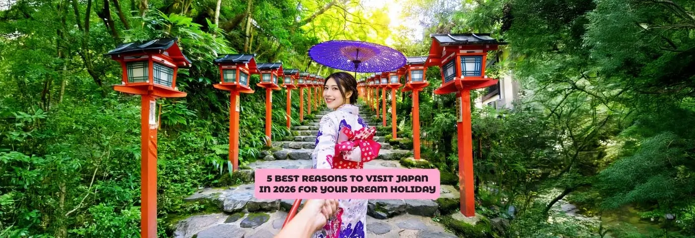 5 Best Reasons to Visit Japan in 2026 for Your Dream Holiday Image